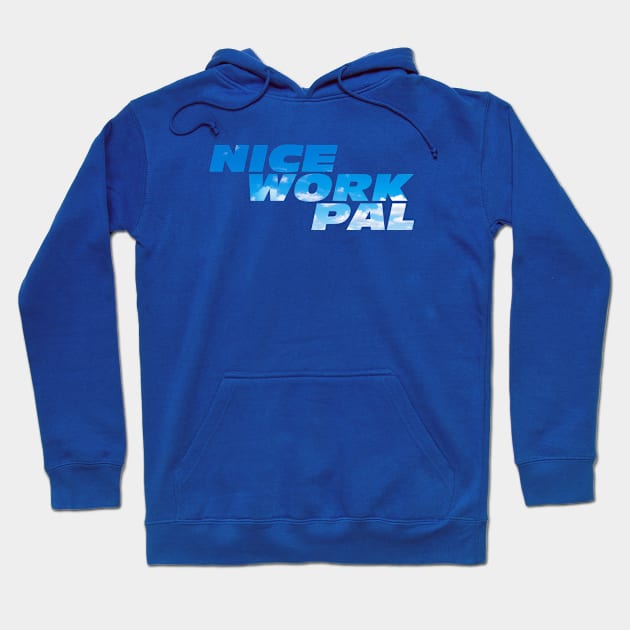 NICE WORK PAL Hoodie by Heyday Threads